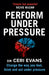 Perform Under Pressure