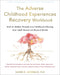 The Adverse Childhood Experiences Recovery Workbook