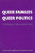 Queer Families, Queer Politics