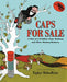 Caps For Sale 75th Anniversary Edition: A Tale of a Peddler, Some Monkeys and Their Monkey Busine
