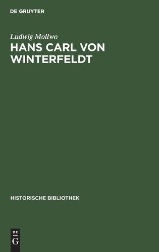 Hans Carl von Winterfeldt: Ein General Friedrichs des Großen (Historische Bibliothek, 9) (German Edition