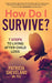 How Do I Survive?