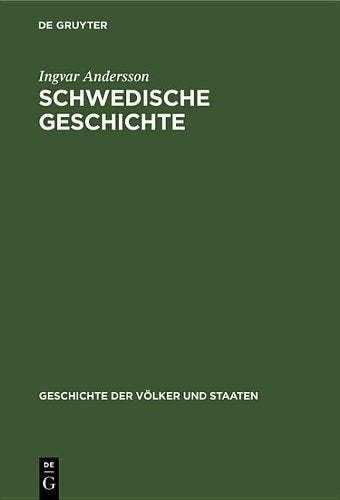 Schwedische Geschichte: Von den Anfängen bis zur Gegenwart (Geschichte der Völker und Staaten) (German Edition