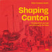 Shaping Canton