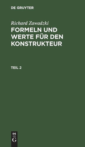 Richard Zawadzki: Formeln und Werte für den Konstrukteur. Teil 2 (German Edition