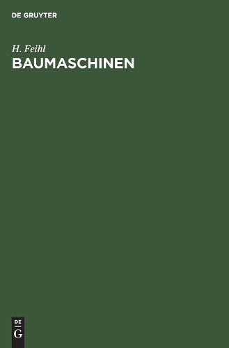 Baumaschinen: Eine Maschinenkunde für das Hoch- und Tiefbauwesen (German Edition