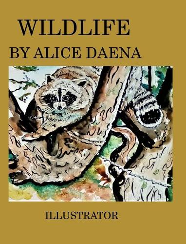 Wild life by Alice Daena