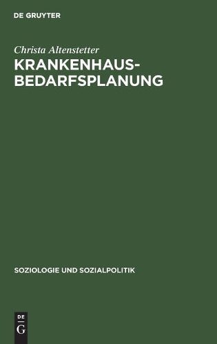 Krankenhausbedarfsplanung: Was brachte sie wirklich? (Soziologie und Sozialpolitik, 6) (German Edition