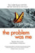 The Problem Was Me