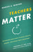 Teachers Matter