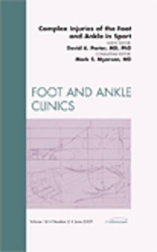 Complex Injuries of the Foot and Ankle in Sport, An Issue of Foot and Ankle Clinics