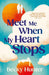Meet Me When My Heart Stops