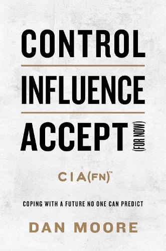 Control, Influence, Accept (For Now)