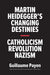 Martin Heidegger's Changing Destinies