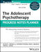 The Adolescent Psychotherapy Progress Notes Planner
