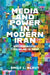 Media and Power in Modern Iran