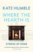 Where the Hearth Is: Stories of home