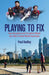 Playing to Fix