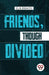 Friends, Though Divided