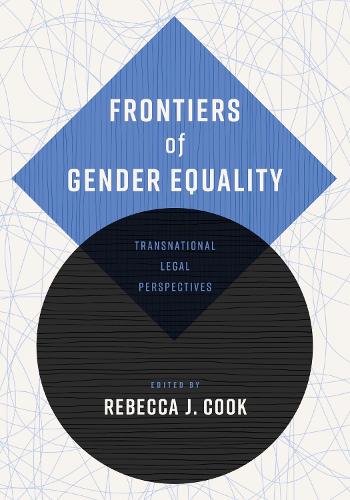 Frontiers of Gender Equality: Transnational Legal Perspectives (Pennsylvania Studies in Human Rights