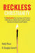 Reckless Christianity