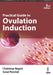 Practical Guide to Ovulation Induction