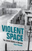Violent Space