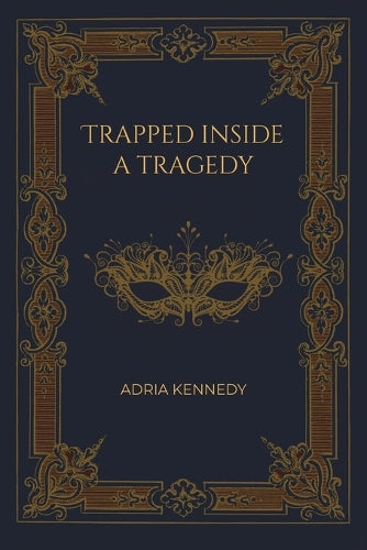 Trapped Inside a Tragedy