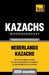 Thematische woordenschat Nederlands-Kazachs - 5000 woorden