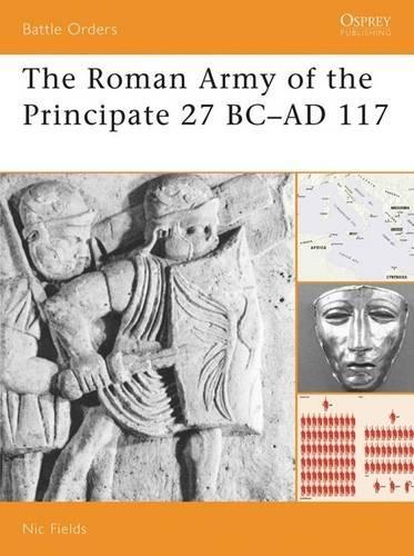 The Roman Army of the Principate 27 BC–AD 117