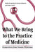 What We Bring to the Practice of Medicine: Perspectives from Women Physicians (Literature and Medicine