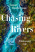 Chasing Rivers