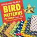 Origami Paper 100 sheets Bird Patterns 6" (15 cm): Tuttle Origami Paper: Double-Sided Origami Sheets Printed with 8 Different Designs (Instructions for 8 Projects Included