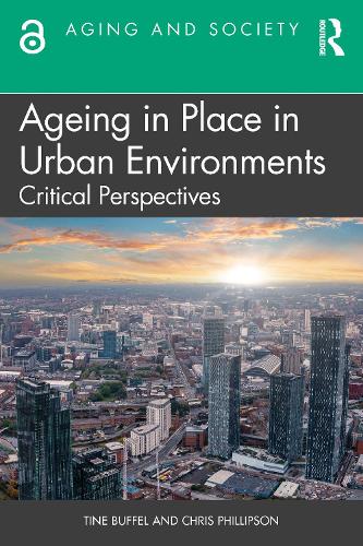 Ageing in Place in Urban Environments: Critical Perspectives (Aging and Society