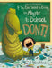 If You Ever Want to Bring an Alligator to School, Don't!