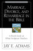 Marriage, Divorce, and Remarriage in the Bible