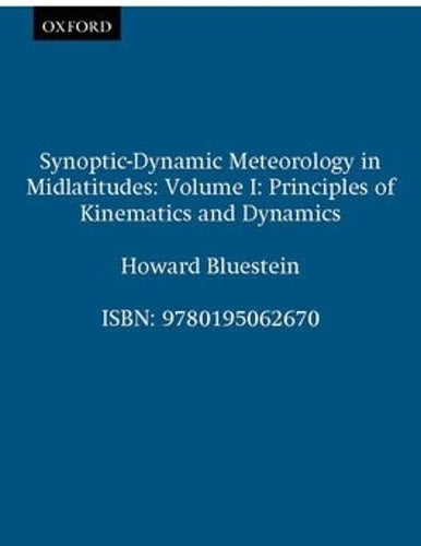 Synoptic-Dynamic Meteorology in Midlatitudes: Volume I: Principles of Kinematics and Dynamics