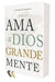 Nbla, Santa Biblia, AMA a Dios Grandemente, Interior a Cuatro Colores, Tapa Dura, Comfort Print