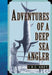 Adventures of a Deep Sea Angler