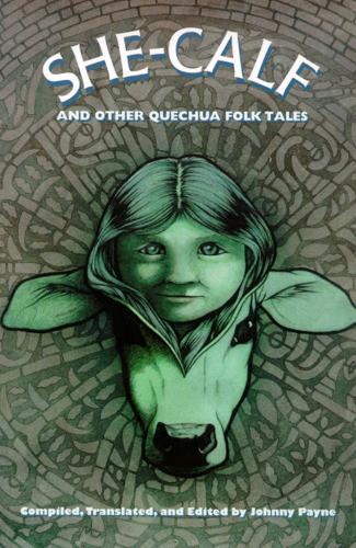 She-calf and Other Quechua Folk Tales