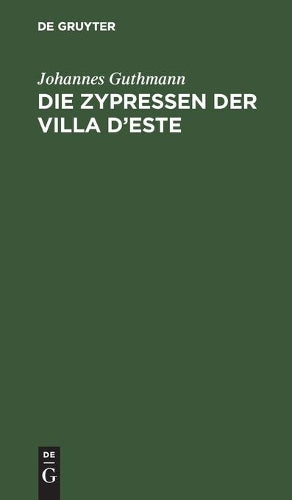 Die Zypressen der Villa d'Este: Schicksale im Spiegel der Landschaft (German Edition
