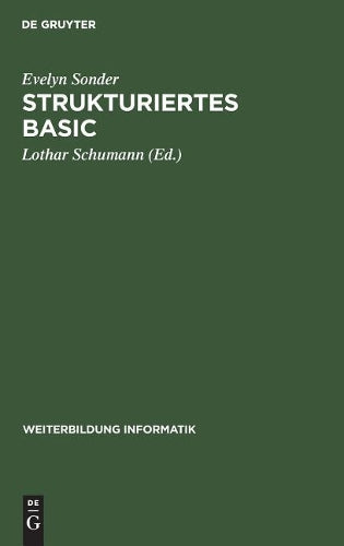 Strukturiertes BASIC: Die volle Programmiersprache unter MS DOS und UNIX Version 3.0 (Weiterbildung Informatik) (German Edition