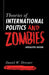 Theories of International Politics and Zombies