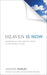 Heaven Is Now – Awakening Your Five Spiritual Senses to the Wonders of Grace