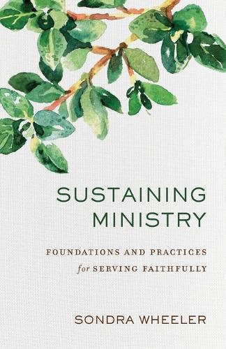 Sustaining Ministry – Foundations and Practices for Serving Faithfully