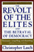 The Revolt of the Elites and the Betrayal of Democracy