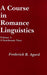 A Course in Romance Linguistics