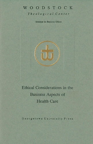 Ethical Considerations in the Business Aspects of Health Care