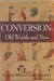 Conversion: Old Worlds and New