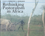 Rethinking Pastoralism in Africa
